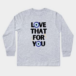 Love That For You Evil Eye Kids Long Sleeve T-Shirt